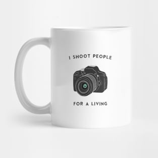 I Shoot People For a Living Mug